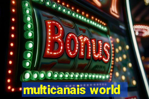 multicanais world